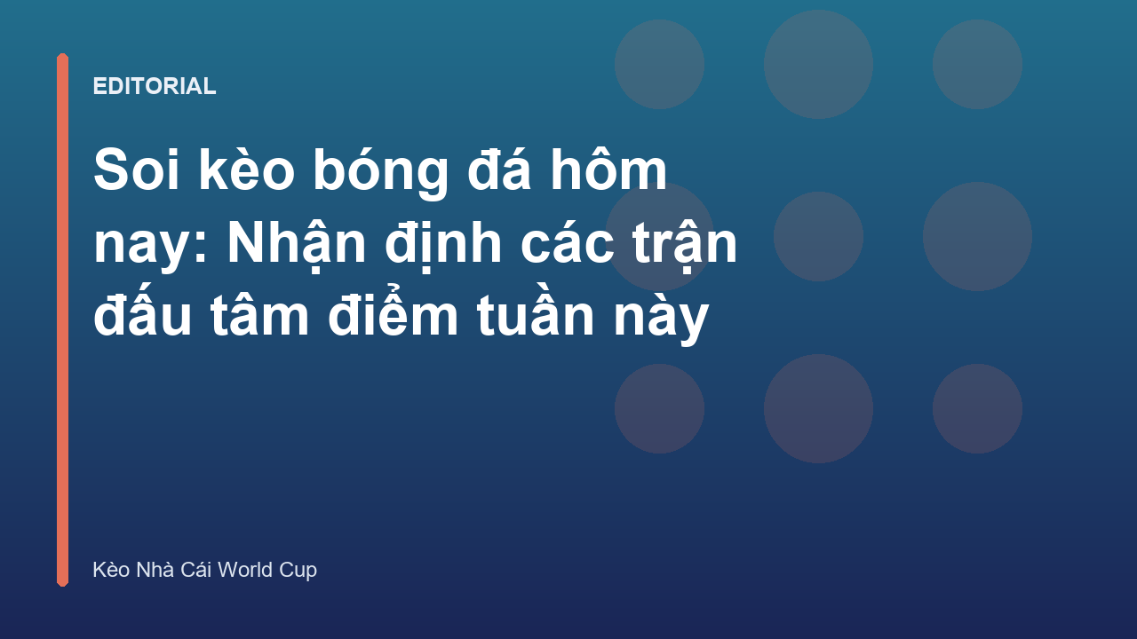 Chuyên gia phân tích soi kèo bóng đá hôm nay